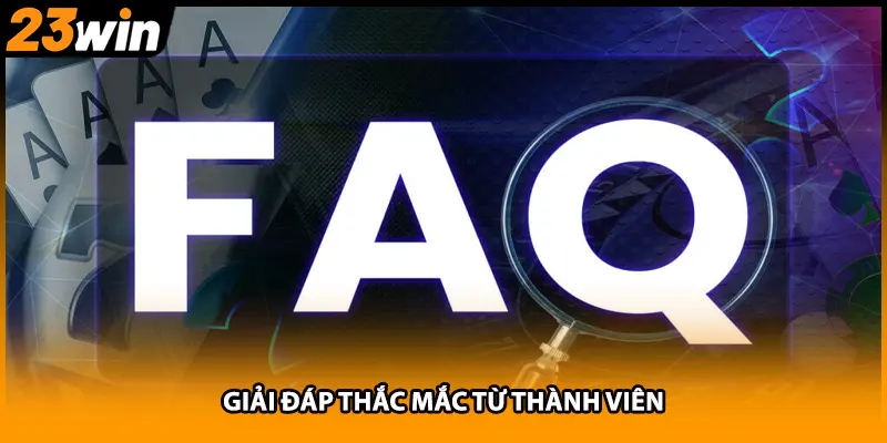 Giải đáp thắc mắc từ thành viên