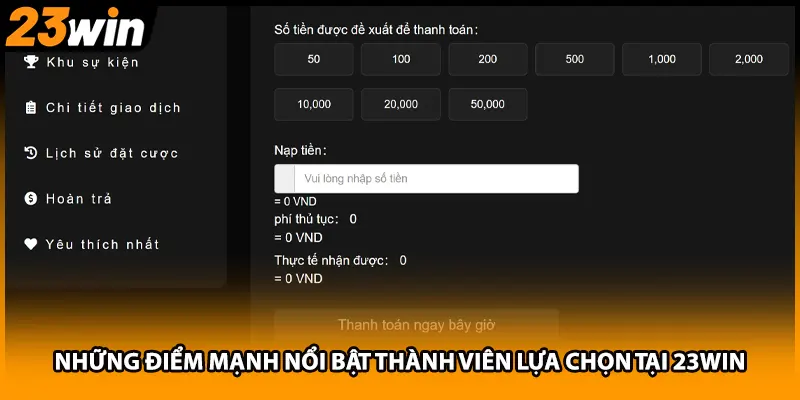 Những điểm mạnh nổi bật thành viên lựa chọn tại 23WIN