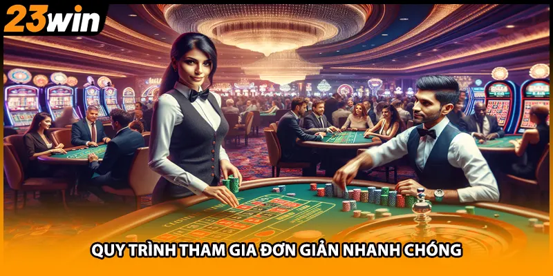 Quy trình tham gia đơn giản nhanh chóng